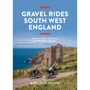 Gravel Rides South West England by Katherine Moore cover image 9781839812545