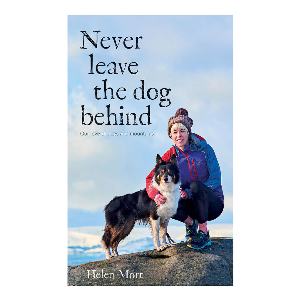 Never Leave the Dog Behind - Adventure Books by Vertebrate Publishing