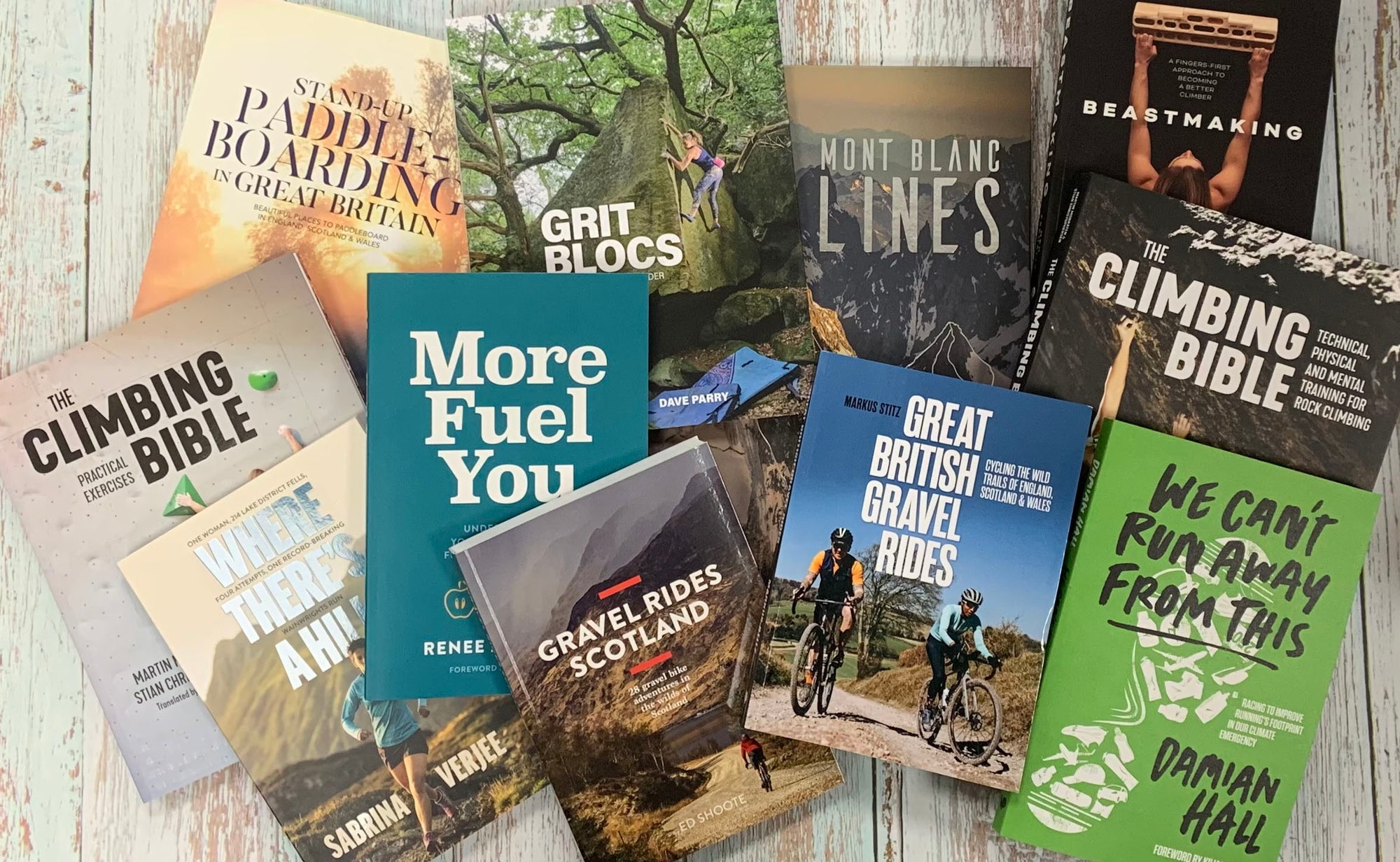 climbing bible standup paddleboarding mont blanc lines more fuel you where theres a hill great british gravel rides damian hall renee mcgeggor ned feehally