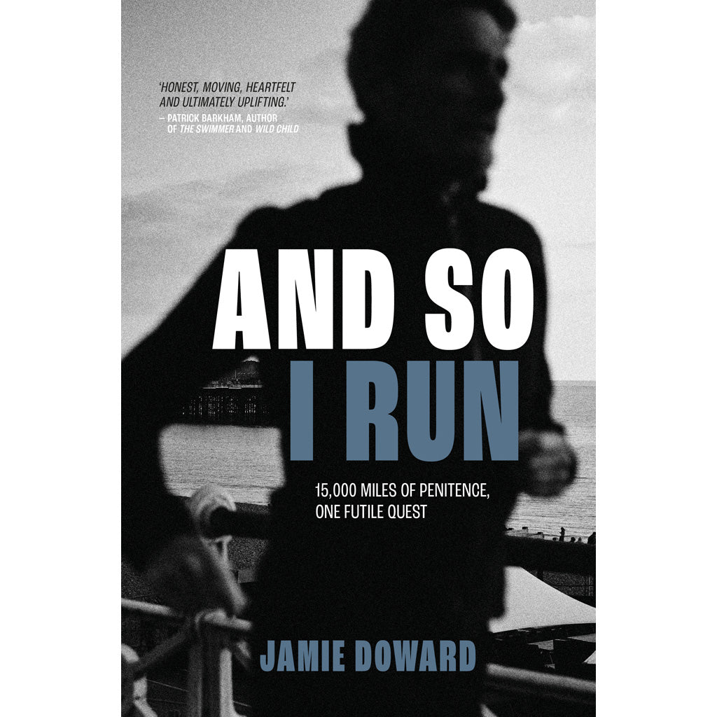 And So I Run by Jamie Doward book cover 9781839812491