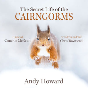 The Secret Life of the Cairngorms by Andy Howard cover image 9781912240807