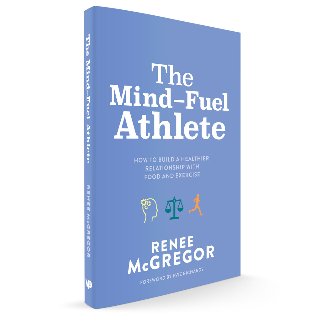 The Mind–Fuel Athlete: How to build a healthier relationship with food and exercise by Renee McGregor, book mock-up cover image 9781839813016