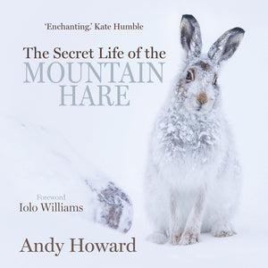 The Secret Life of the Mountain Hare by Andy Howard cover image 9781913207267