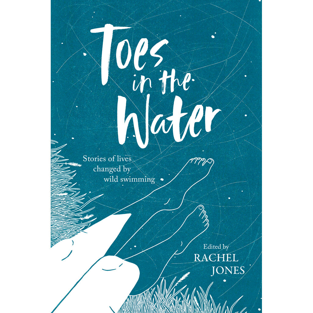 Toes Book Toes in the Water - the life-affirming and healing power of wild ...