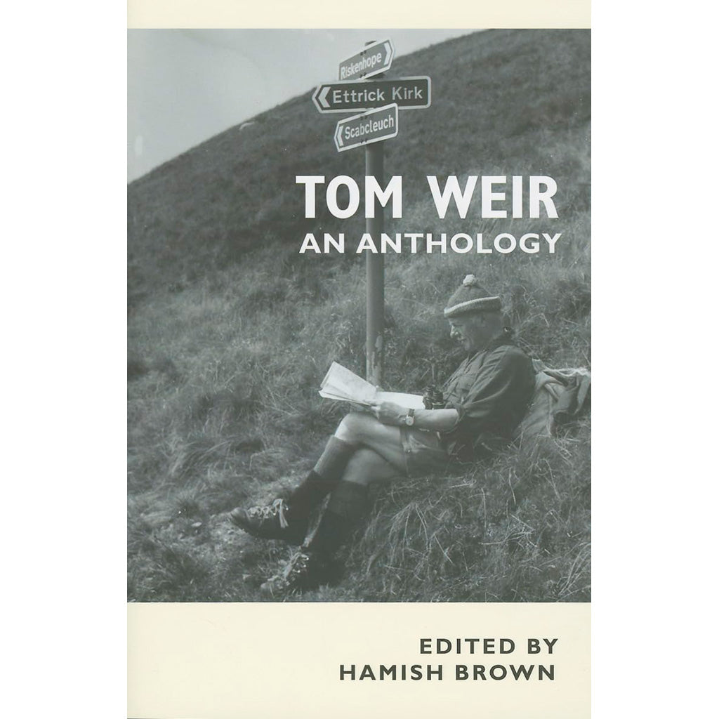 Tom Weir: An Anthology edited by Hamish Brown
9781908737281