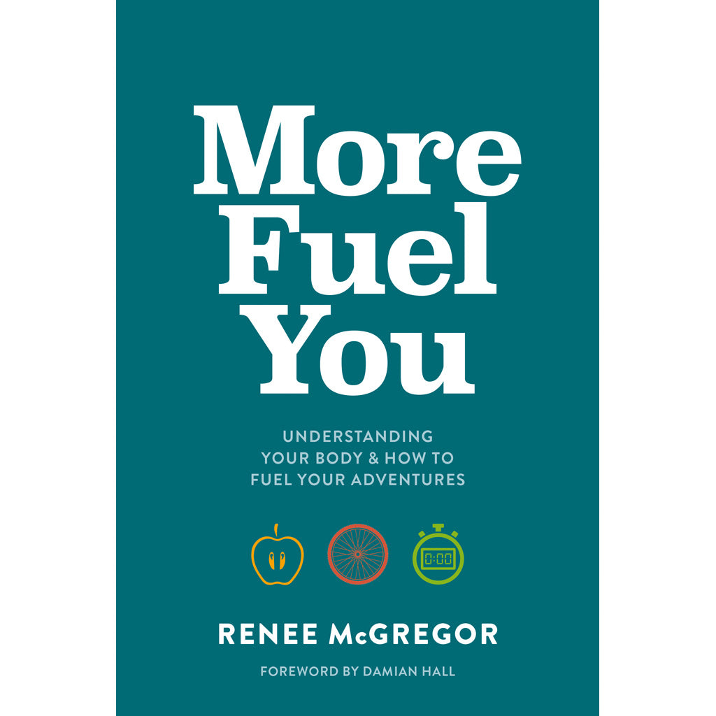 More Fuel You by leading sports dietitian Renee McGregor is a guide to understanding your body, making the most of your nutrition and how to fuel your adventures.