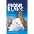 Mountaineering in the Mont Blanc Range - Adventure Books by Vertebrate Publishing