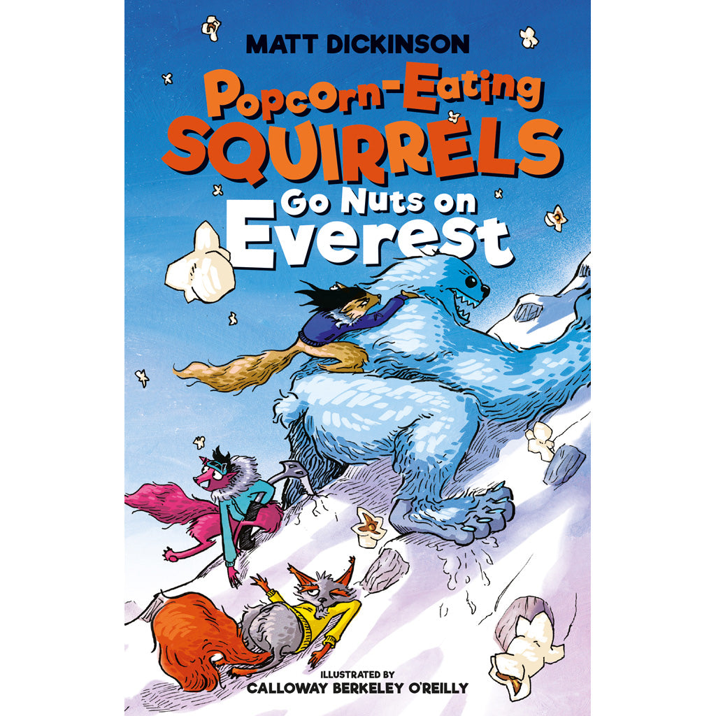 Cover image for Popcorn-Eating Squirrels Go Nuts on Everest by bestselling children's writer Matt Dickinson, author of The Everest Files